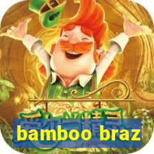 bamboo braz